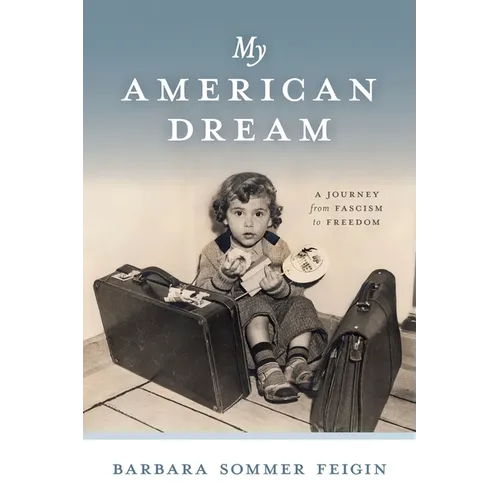 My American Dream: A Journey from Fascism to Freedom