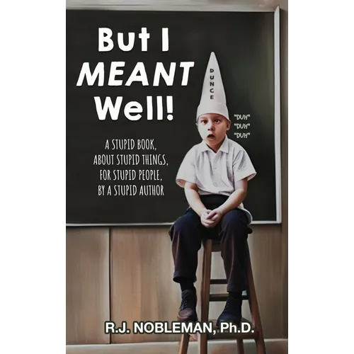 But I Meant Well!