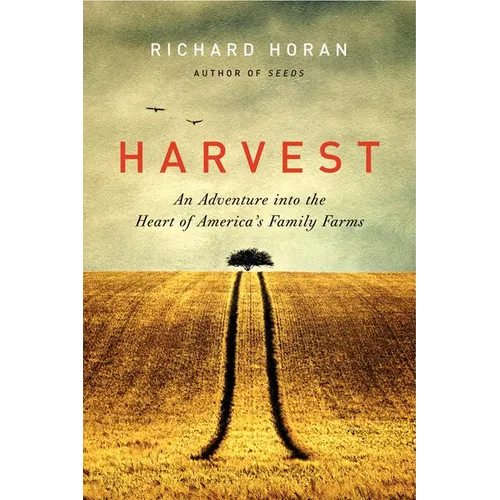 Harvest: An Adventure Into the Heart of America's Family Farms