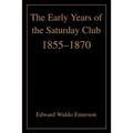 The Early Years of the Saturday Club: 1855-1870