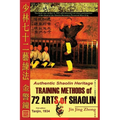 Authentic Shaolin Heritage. Training Methods of 72 Arts of Shaolin