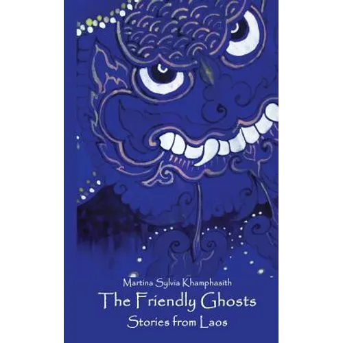 The Friendly Ghosts: Stories from Laos