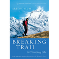 Breaking Trail: A Climbing Life