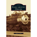 Rails Around Denver