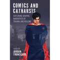 Comics and Catharsis: Exploring Graphic Narratives of Trauma and Healing