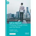 Self as Method: Thinking Through China and the World