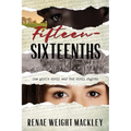 Fifteen-Sixteenths: One girl's civil war for civil rights.