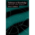 Pathways to Knowledge: Private and Public