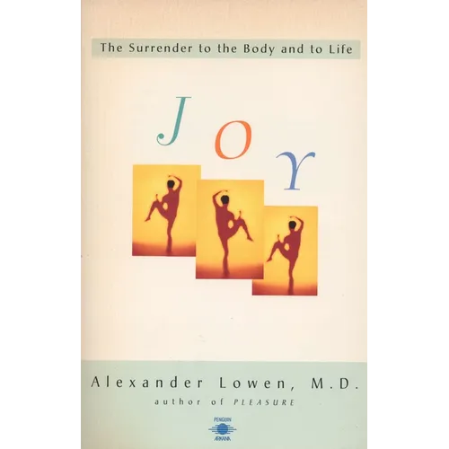 Joy: The Surrender to the Body and to Life