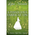 A Pernicious Fabrication: A Regency Cozy