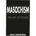 Masochism: The Art of Power