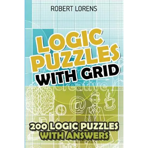 Logic Puzzles With Grid: Hitori Puzzles - 200 Logic Puzzles with Answers