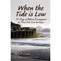 When the Tide Is Low: 30 Days of Biblical Encouragement for Those Who Love the Ocean