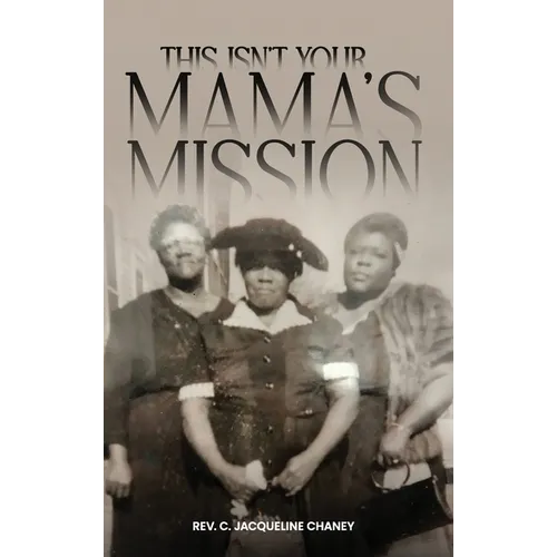 This Isn't Your Mama's Mission