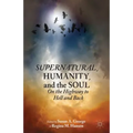 Supernatural, Humanity, and the Soul: On the Highway to Hell and Back