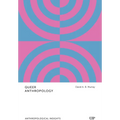 Queer Anthropology: Anthropological Insights