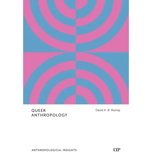 Queer Anthropology: Anthropological Insights
