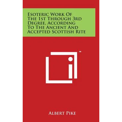 Esoteric Work of the 1st Through 3rd Degree, According to the Ancient and Accepted Scottish Rite