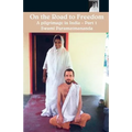 On The Road To Freedom: A Pilgrimage In India Volume 1