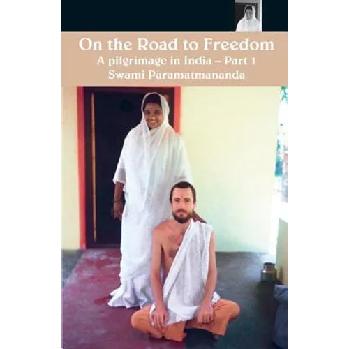 On The Road To Freedom: A Pilgrimage In India Volume 1