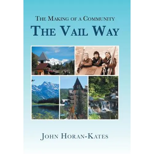 The Making of a Community - The Vail Way
