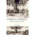 Ethics for Enemies: Terror, Torture, and War