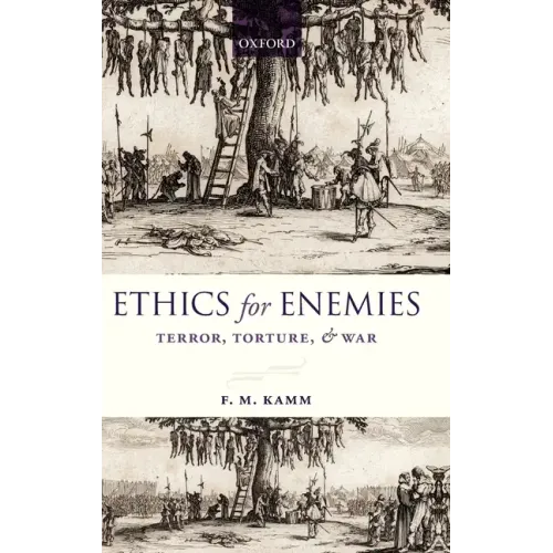 Ethics for Enemies: Terror, Torture, and War