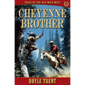 Cheyenne Brother: Tales of the Old Wild West - Book 10