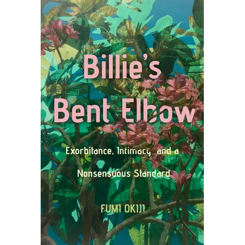 Billie's Bent Elbow: Exorbitance, Intimacy, and a Nonsensuous Standard