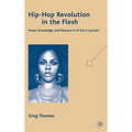Hip-Hop Revolution in the Flesh: Power, Knowledge, and Pleasure in Lil' Kim's Lyricism