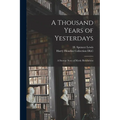 A Thousand Years of Yesterdays: A Strange Story of Mystic Revelations