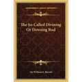 The So-Called Divining Or Dowsing Rod