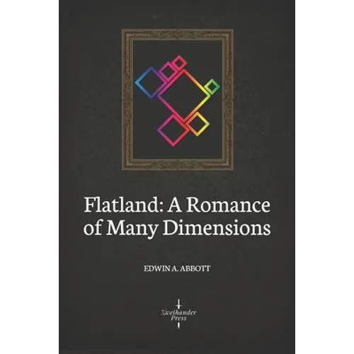 Flatland: A Romance of Many Dimensions (Illustrated)