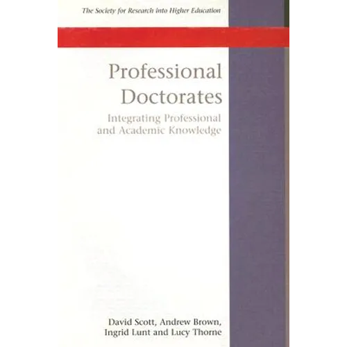 Professional Doctorates: Integrating Academic and Professional Knowledge