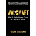 Wal-Smart: What It Really Takes to Profit in a Wal-Mart World