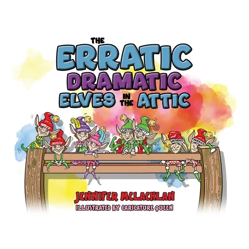 The Erratic Dramatic Elves in the Attic