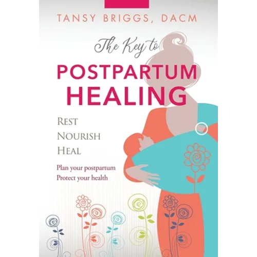The Key to Postpartum Healing: Rest, Nourish, Heal