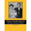 Parle Creole French: Southern Louisiana Dialect