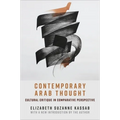 Contemporary Arab Thought: Cultural Critique in Comparative Perspective