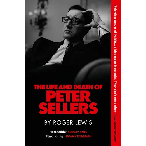 The Life and Death of Peter Sellers