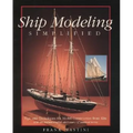 Ship Modeling Simplified: Tips and Techniques for Model Construction from Kits