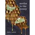 Moths In The Honey