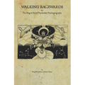 Walking Backwards: The Magical Art of Psychedelic Psychogeography