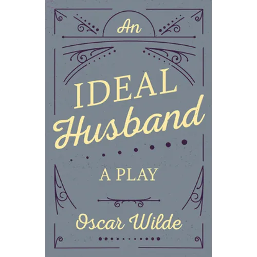 An Ideal Husband: A Play