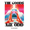 The Goods are Odd: A Comical Yet Disturbing Book