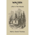 Walden: Or, Life in the Woods
