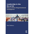 Leadership in the Era of AI: How to Grow Organizational Intelligence