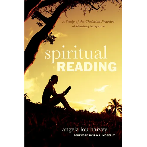 Spiritual Reading: A Study of the Christian Practice of Reading Scripture