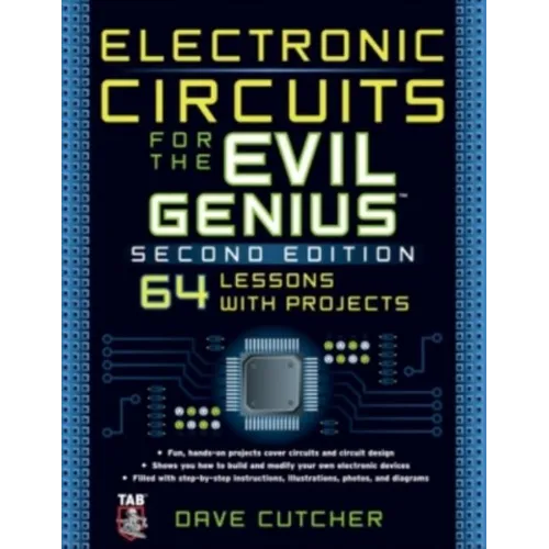 Electronic Circuits for the Evil Genius 2/E
