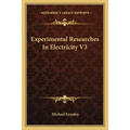 Experimental Researches In Electricity V3